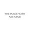 The Place With No Name