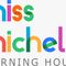 Miss Michelle Learning House