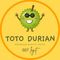 TOTO DURIAN