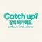Catch Up Cafe