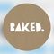 BAKED.
