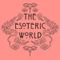 The Esoteric World
