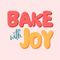 Bake With Joy