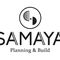 Samaya Planning and Build