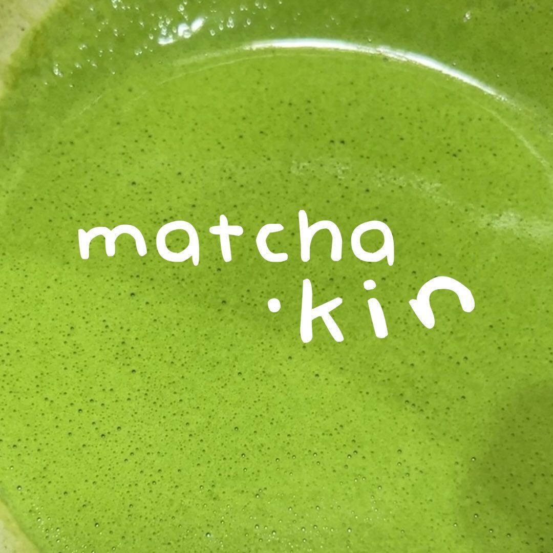 MATCHA KIN