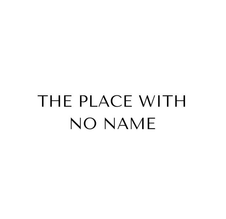 The Place With No Name