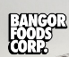 Bangor Foods Corp