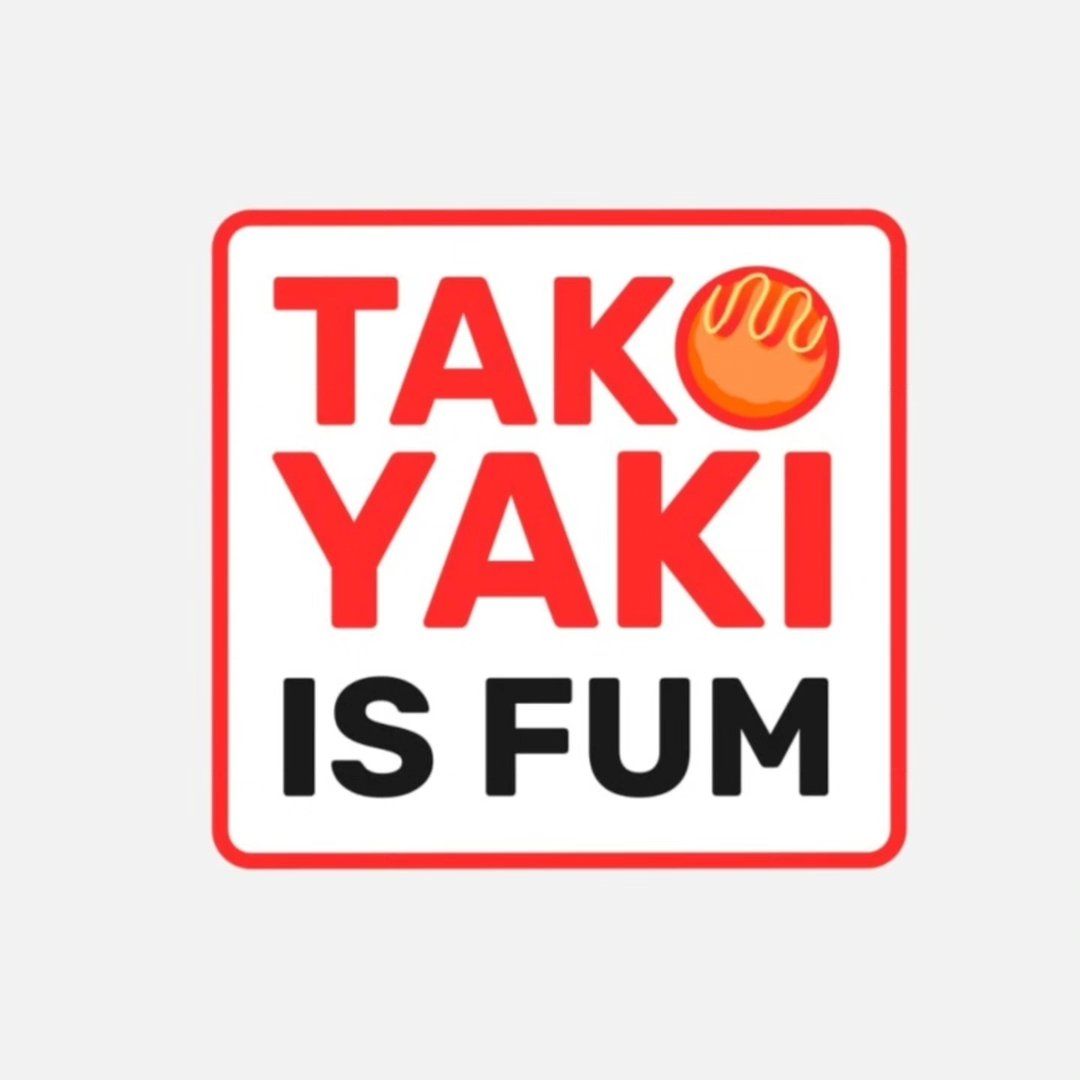 Takoyaki Is Fum