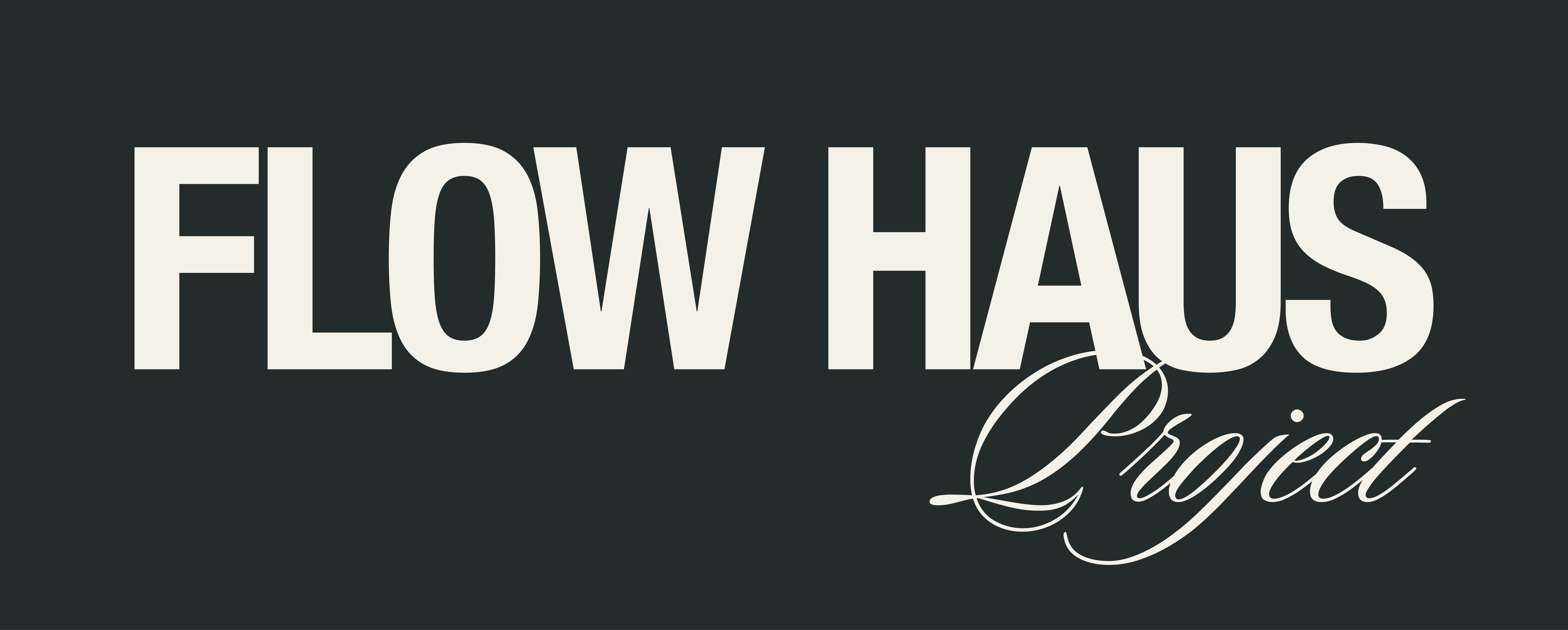 Flow Haus Project